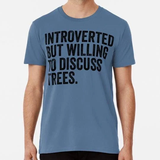 Introverted But Willing To Discuss Trees Size S to 5XL Made in the USA T-Shirt