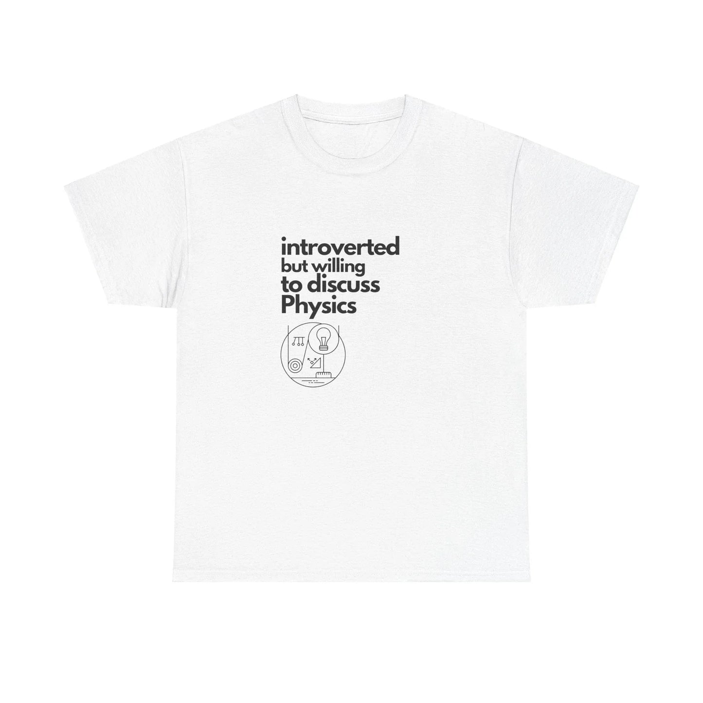 Introverted But Willing To Discuss Physics Unisex Heavy Cotton Tee