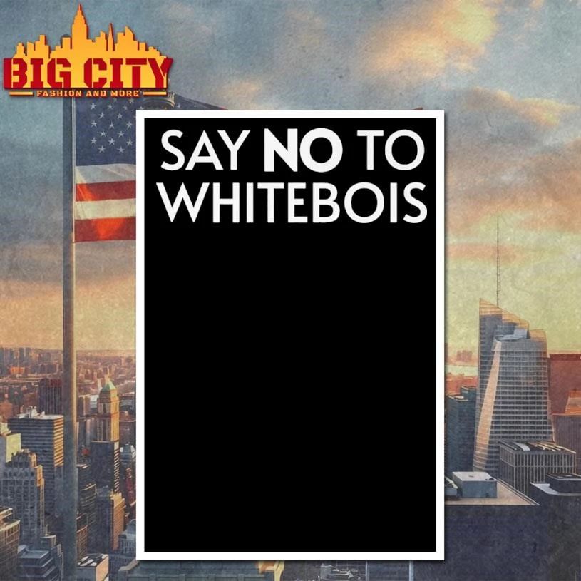 Say No To Whitebois Shirt