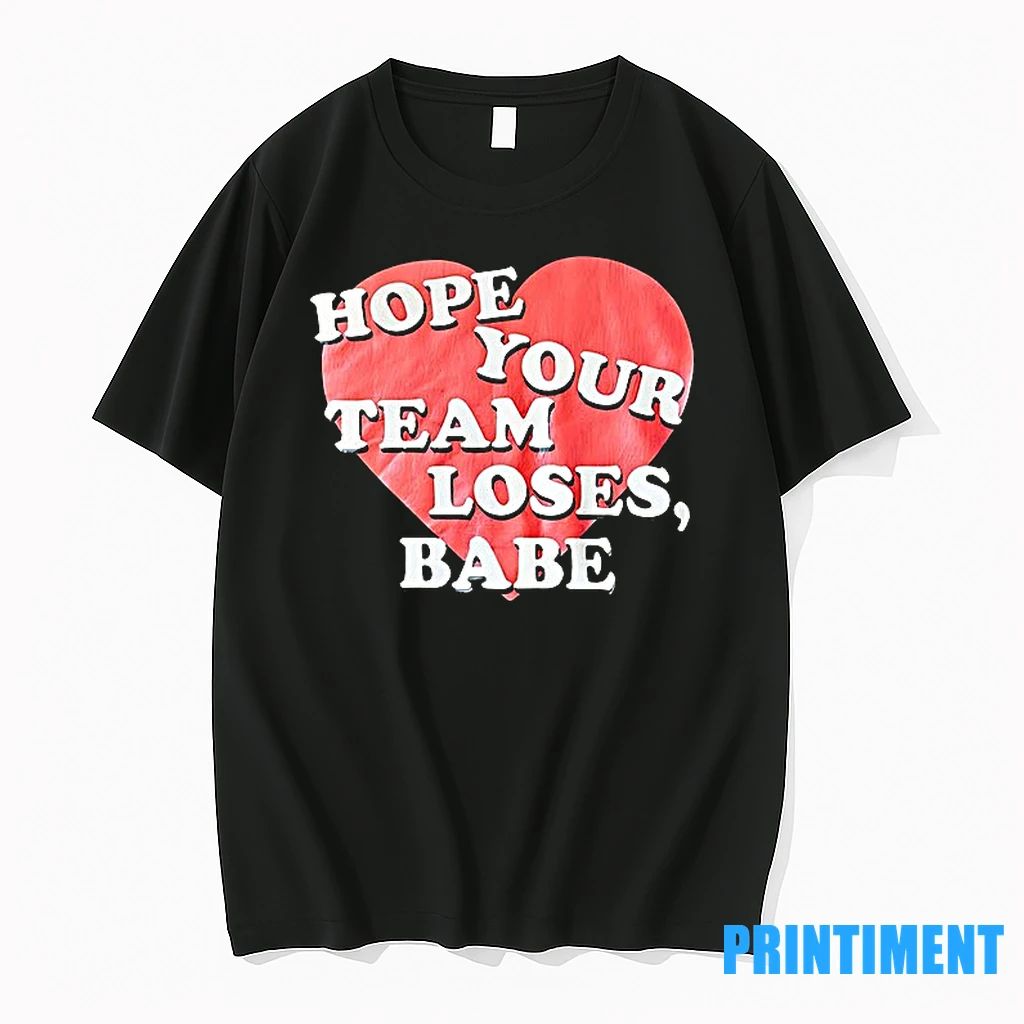 Hope Your Team Loses Babe Tshirts Sweater