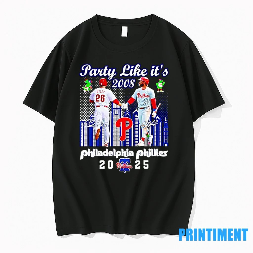 Party Like Its Chase Utley And Bryce Harper Philadelphia Phillies 2025 Signatures Tshirts Sweater