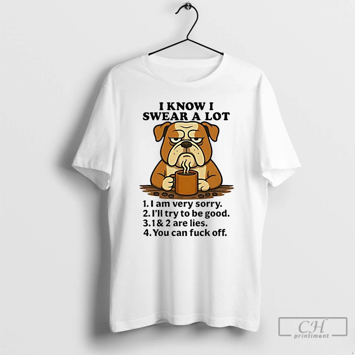 Classic Bulldog I Know I Swear A Lot I Am Very Sorry Ill Try To