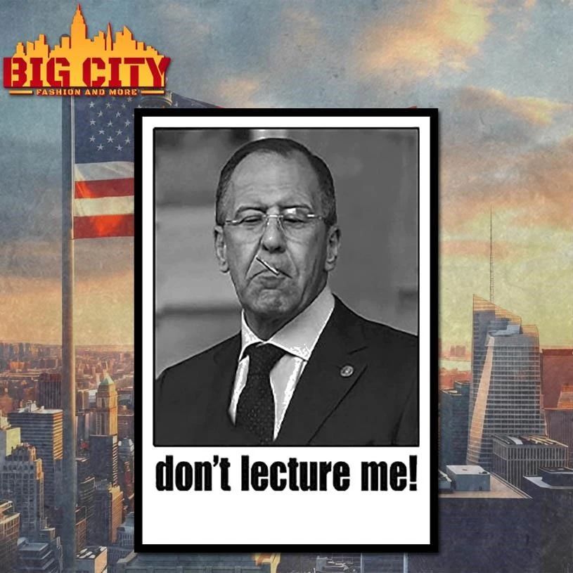 Sergey Lavrov Don’t Lecture Me Shirt