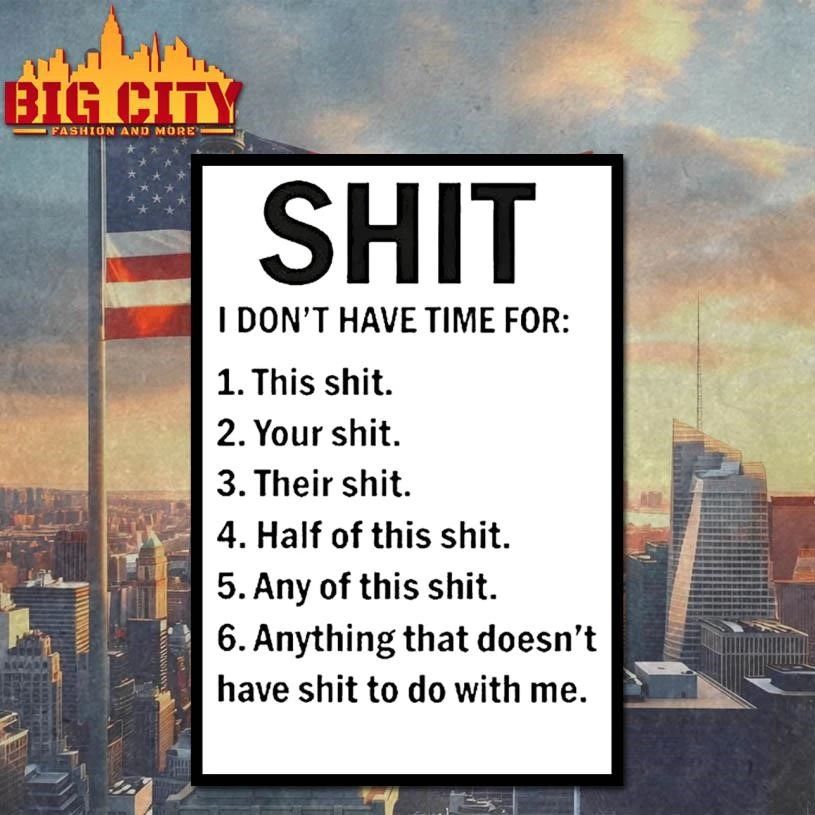 Shit I Dont Have Time For Anything That Doesnt Have Shit To Do With Me Shirt