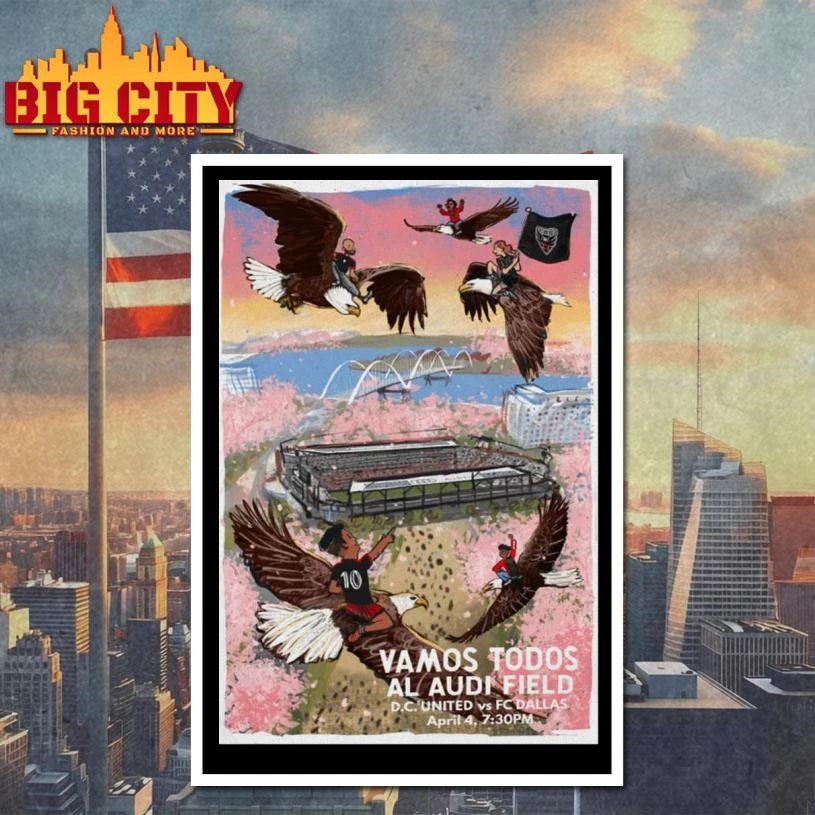 Poster D.C. United vs. Dallas Apr 4 2026 Vamos Todos Al Audi Field Poster Shirt