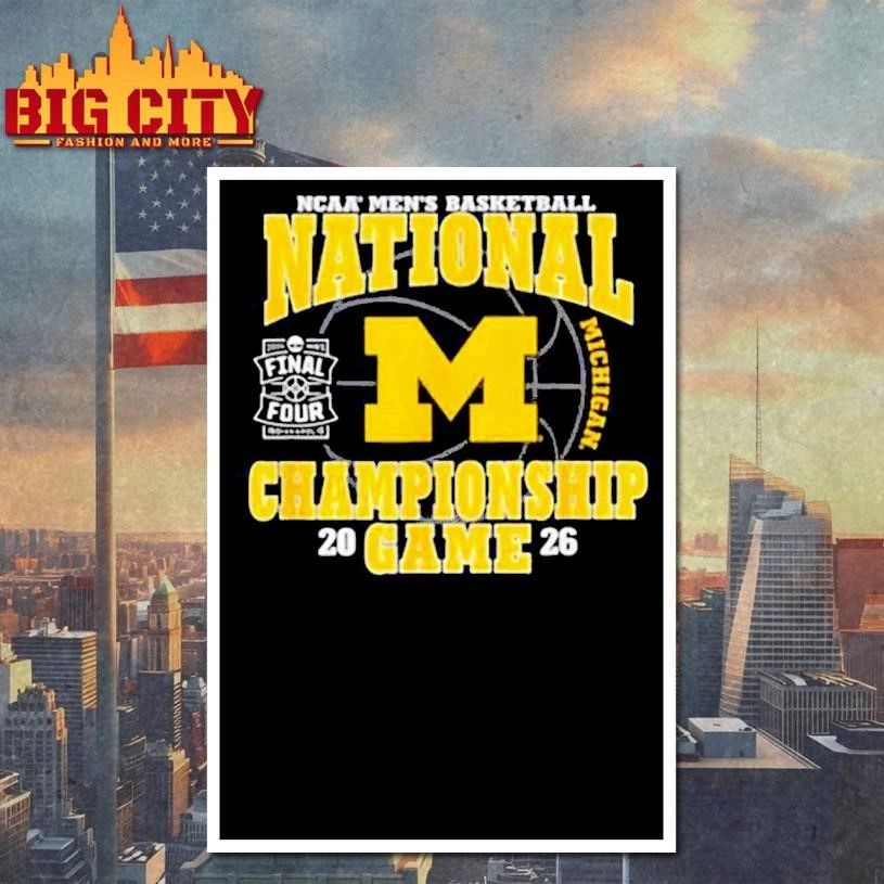 Michigan Wolverines National Champions 2026 Final Four March Madness Basketball T Shirt