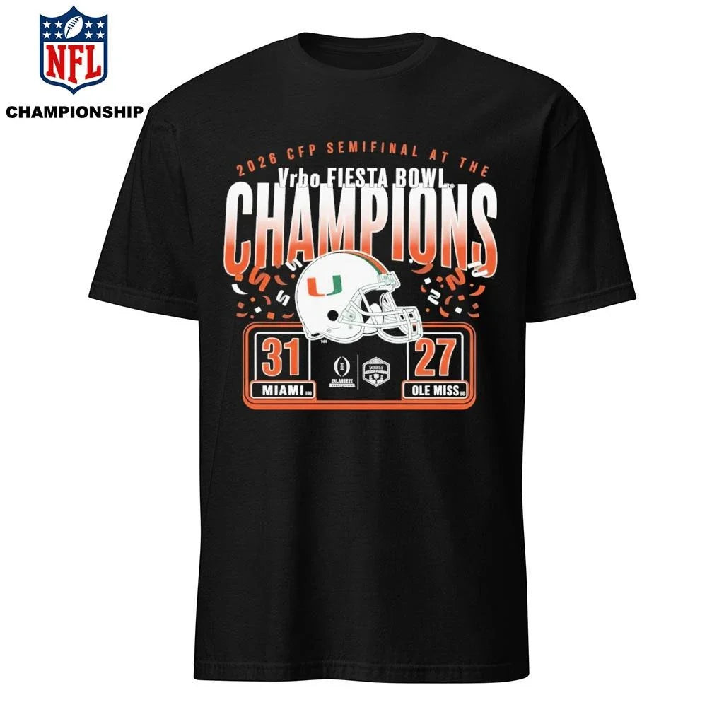 2026 CFP Semifinal At The Vrbo Fiesta Bowl Champions Miami 31 win Ole Miss 27 Shirt
