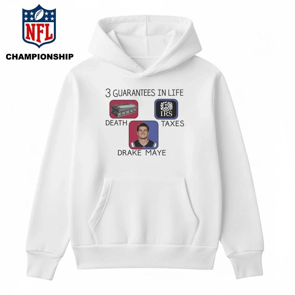3 Guarantees In Life Drake Maye Shirt