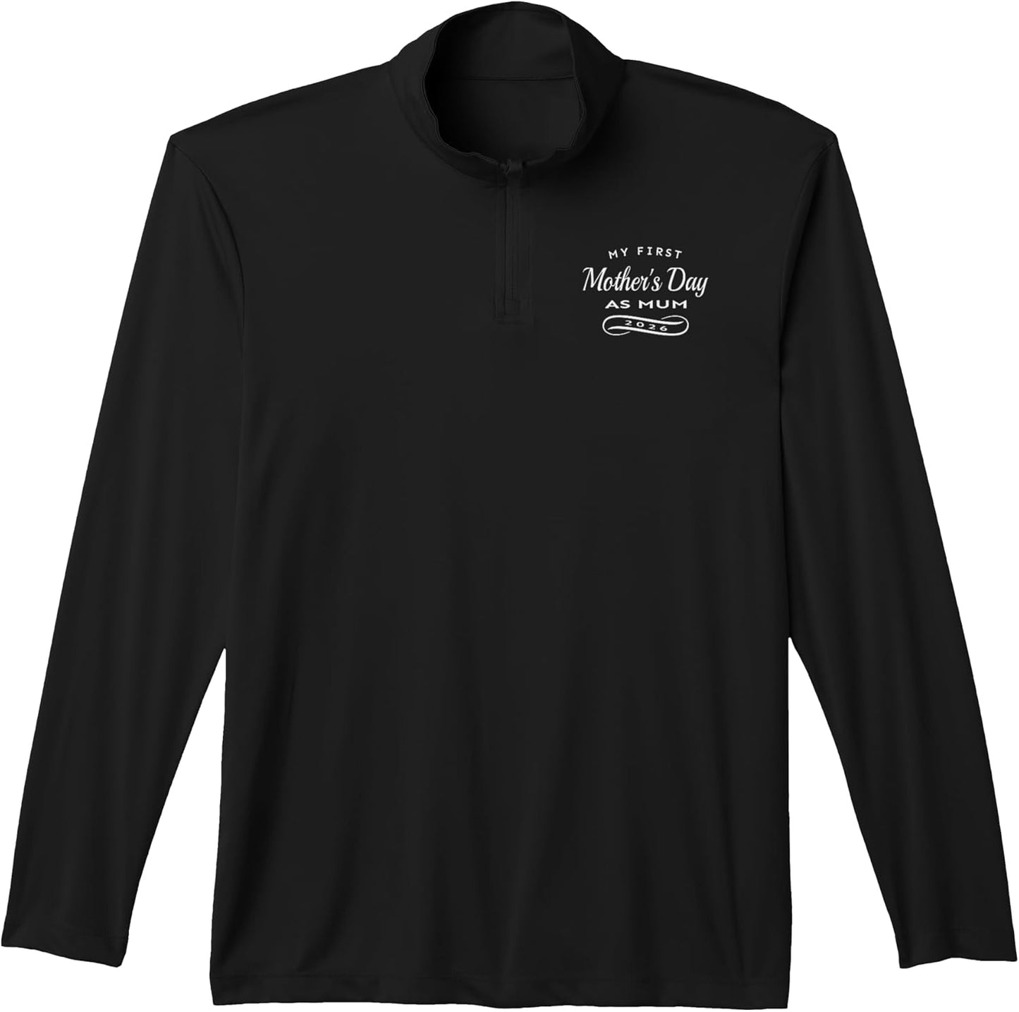 My First Mother's Day As Mum 2026 Celebration Graphic Performance Quarter-Zip Top