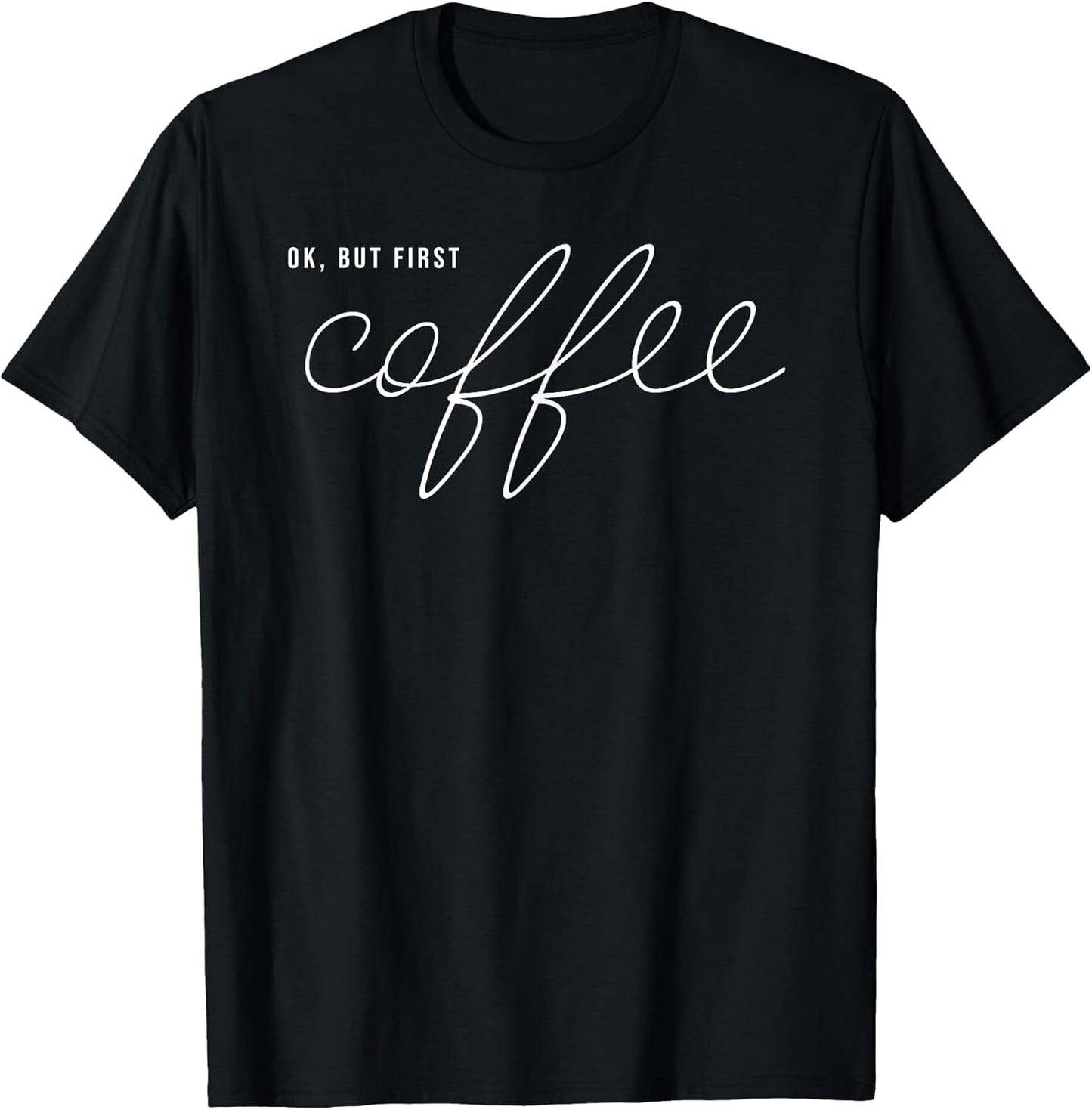 OK But First Coffee