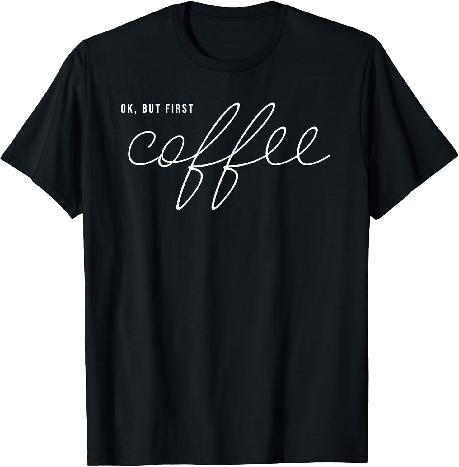 OK But First Coffee