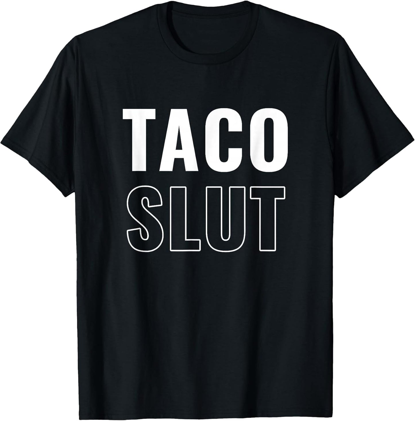 Taco Slut Funny Taco Lover Funny Taco