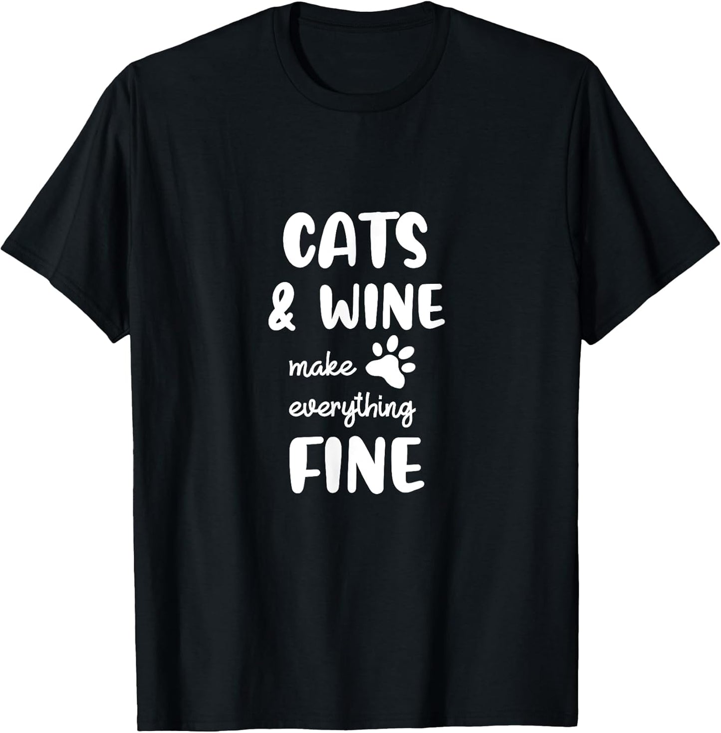 Funny Cats & Wine Make Everything Fine