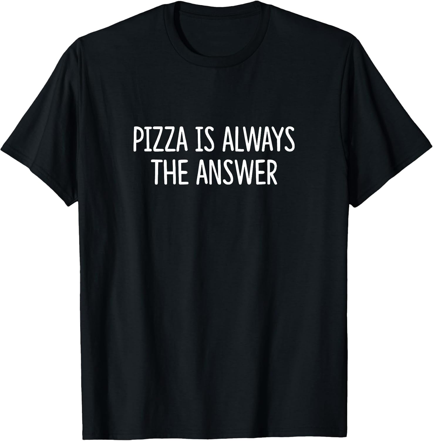 Pizza Is Always The Answer -