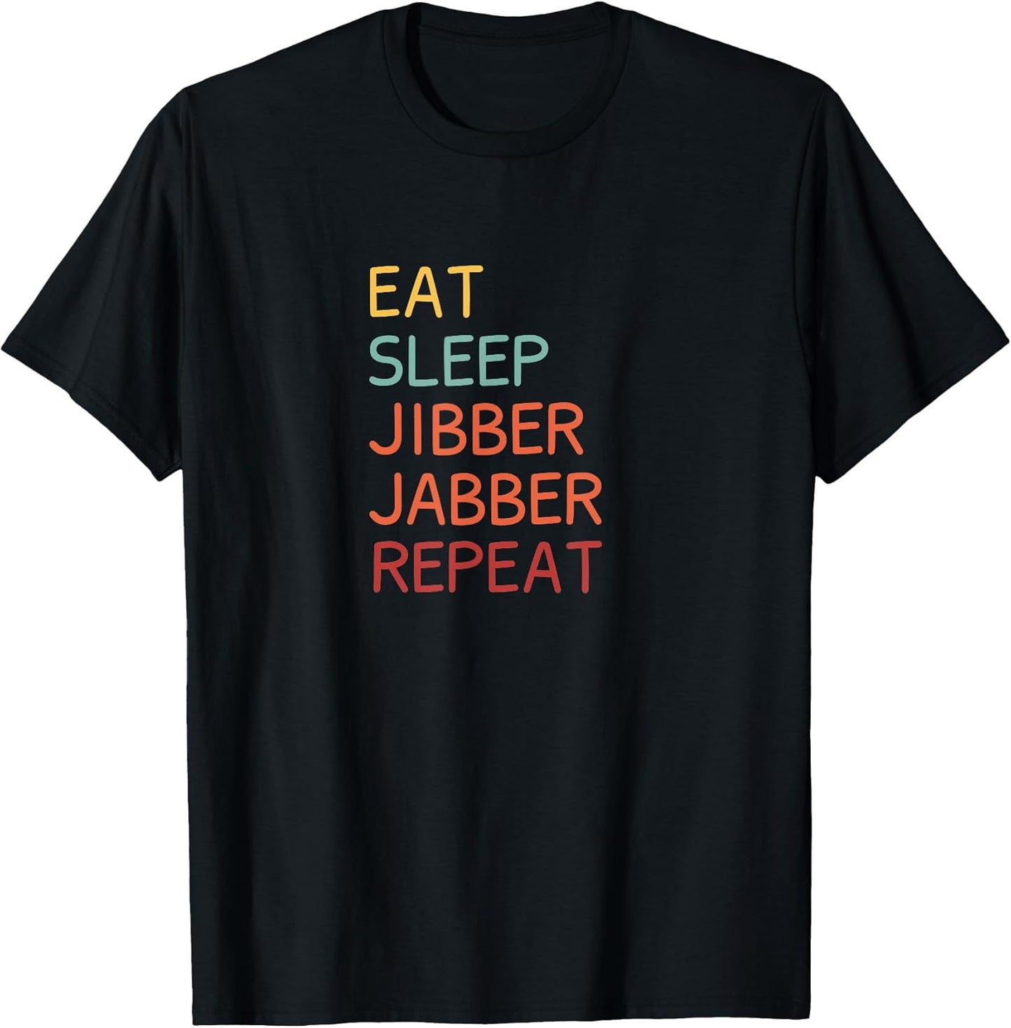 Eat Sleep Jibber Jabber Repeat Merch