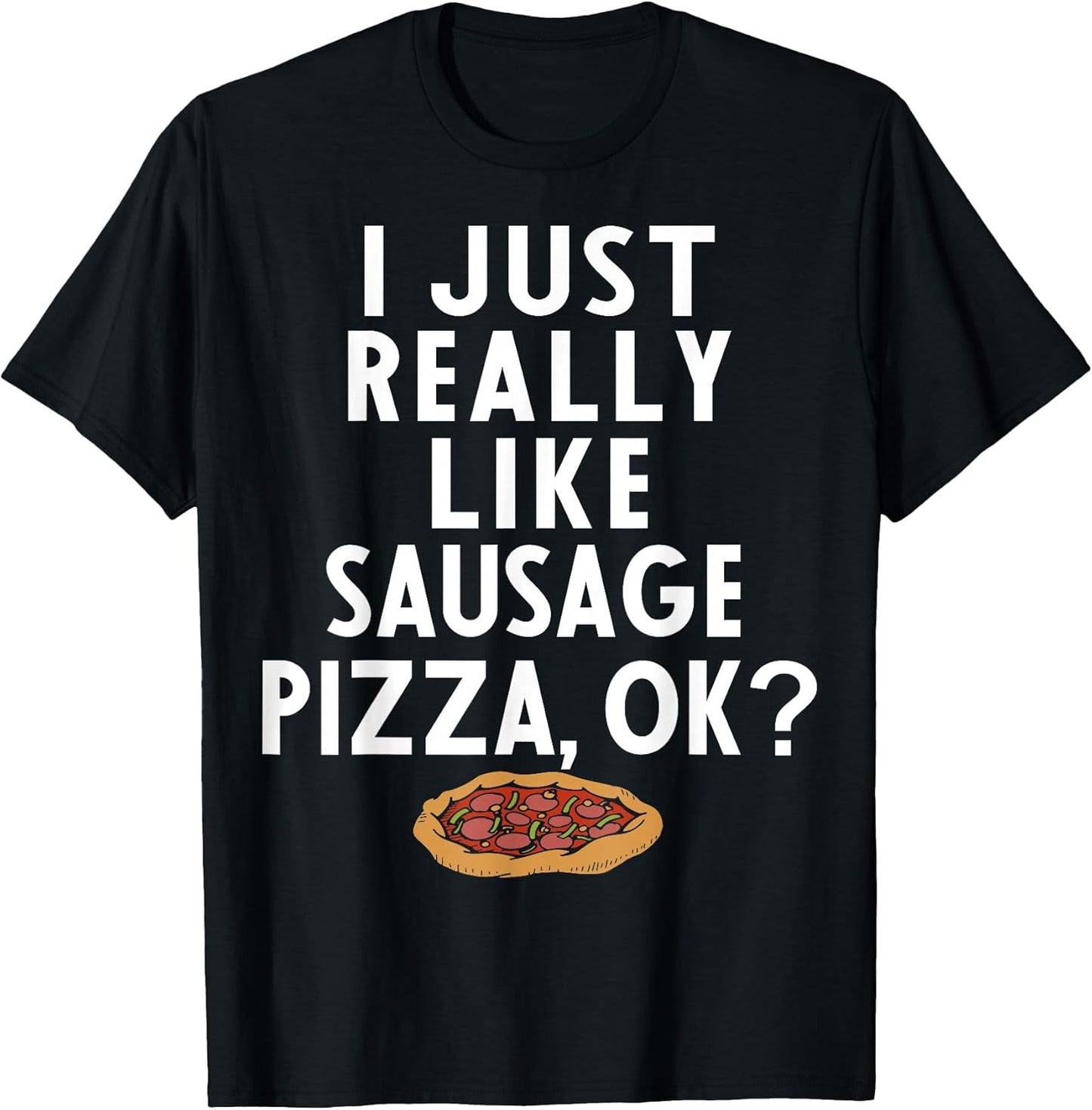 Cool Sausage Pizza Humor Quote Merch