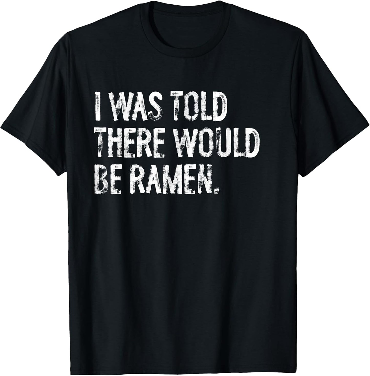Told Would Be Ramen Typography Gifts