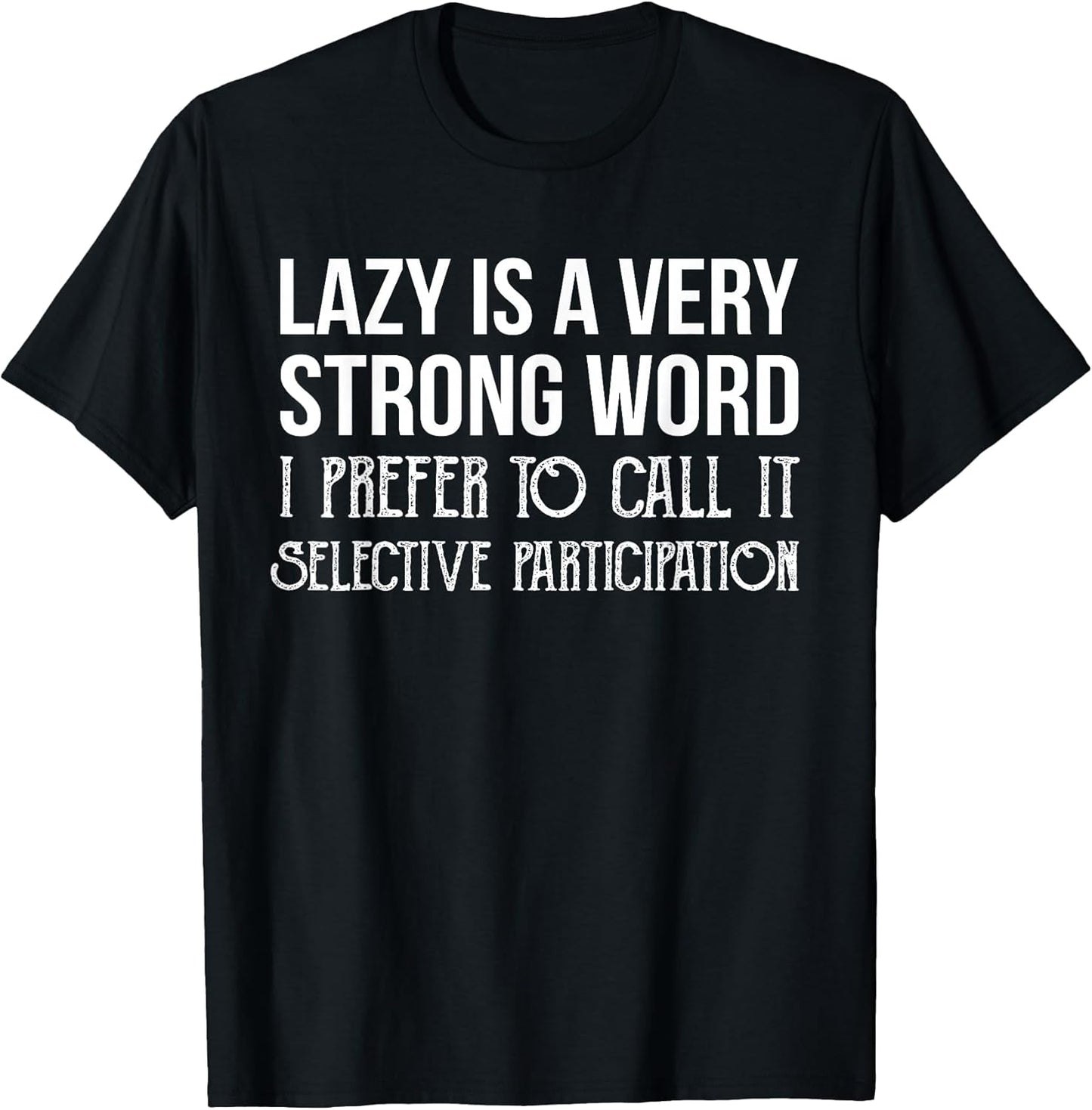 Lazy is a Very Strong Word Selective Participation