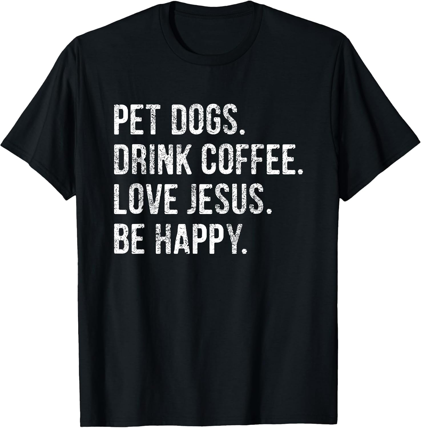 Pet Dogs Drink Coffee Love Jesus Be Happy Merch