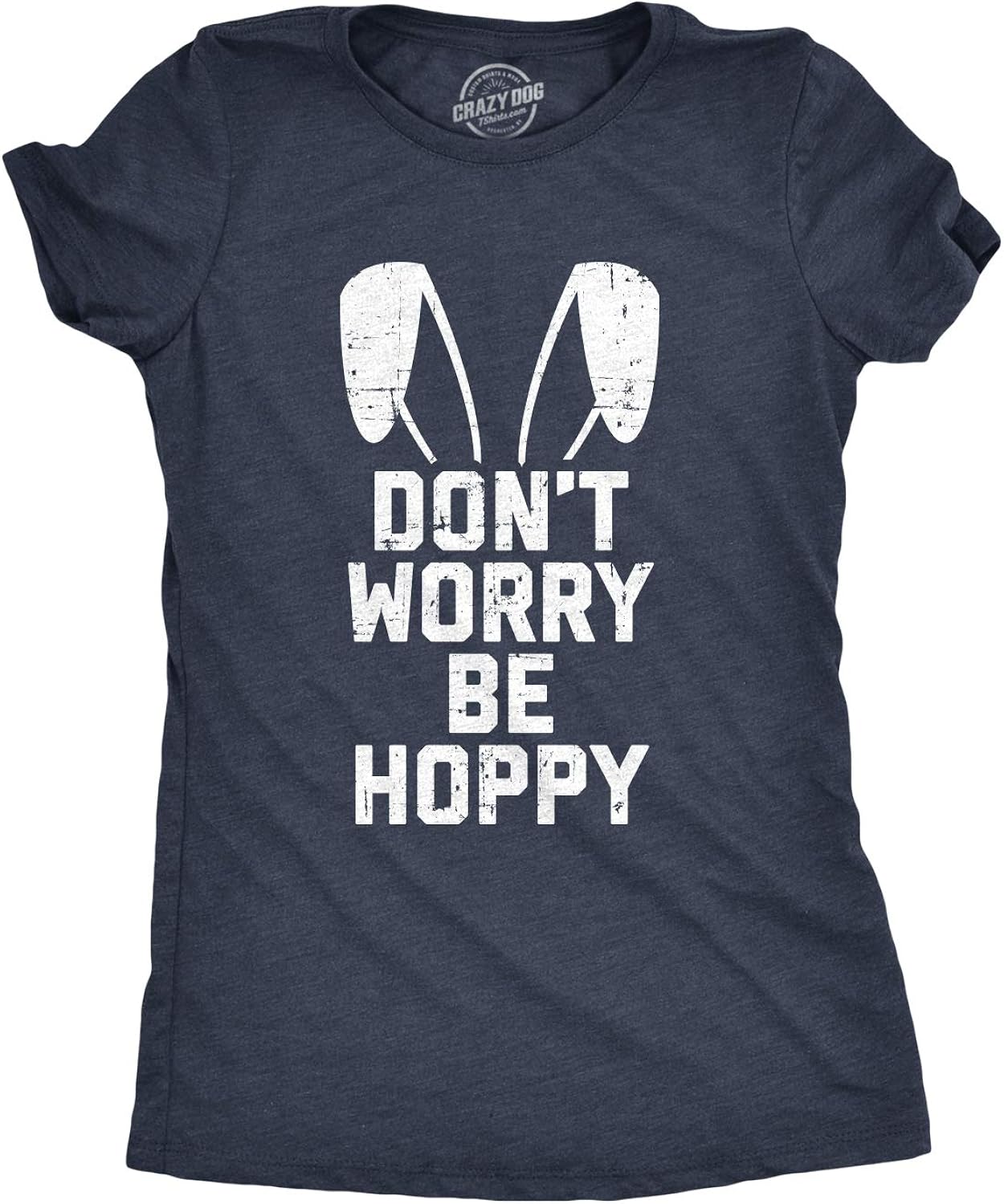 Womens Don't Worry Be Hoppy T Shirt Funny Easter Bunny Tee