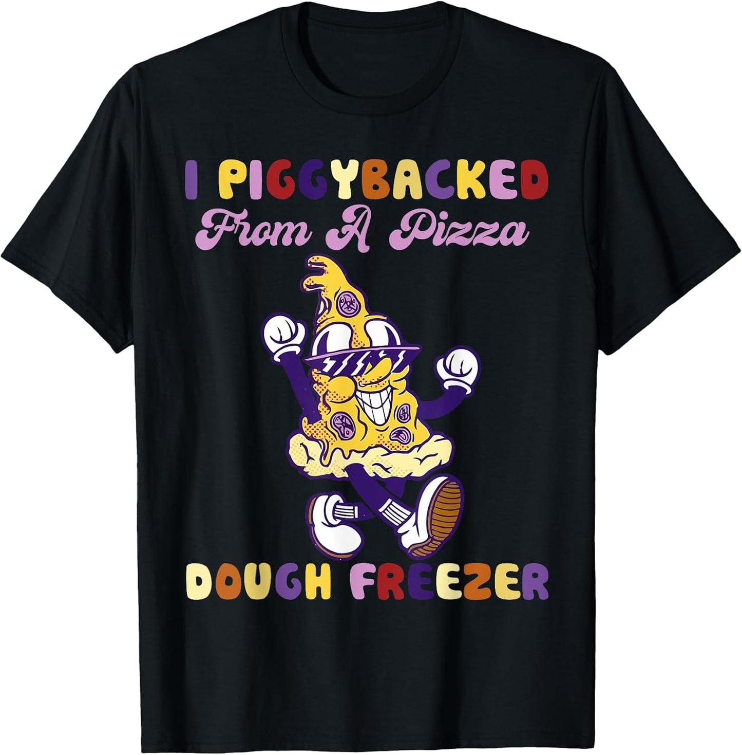 It's Funny I Hung On A Pizza Dough Freezer Apparel