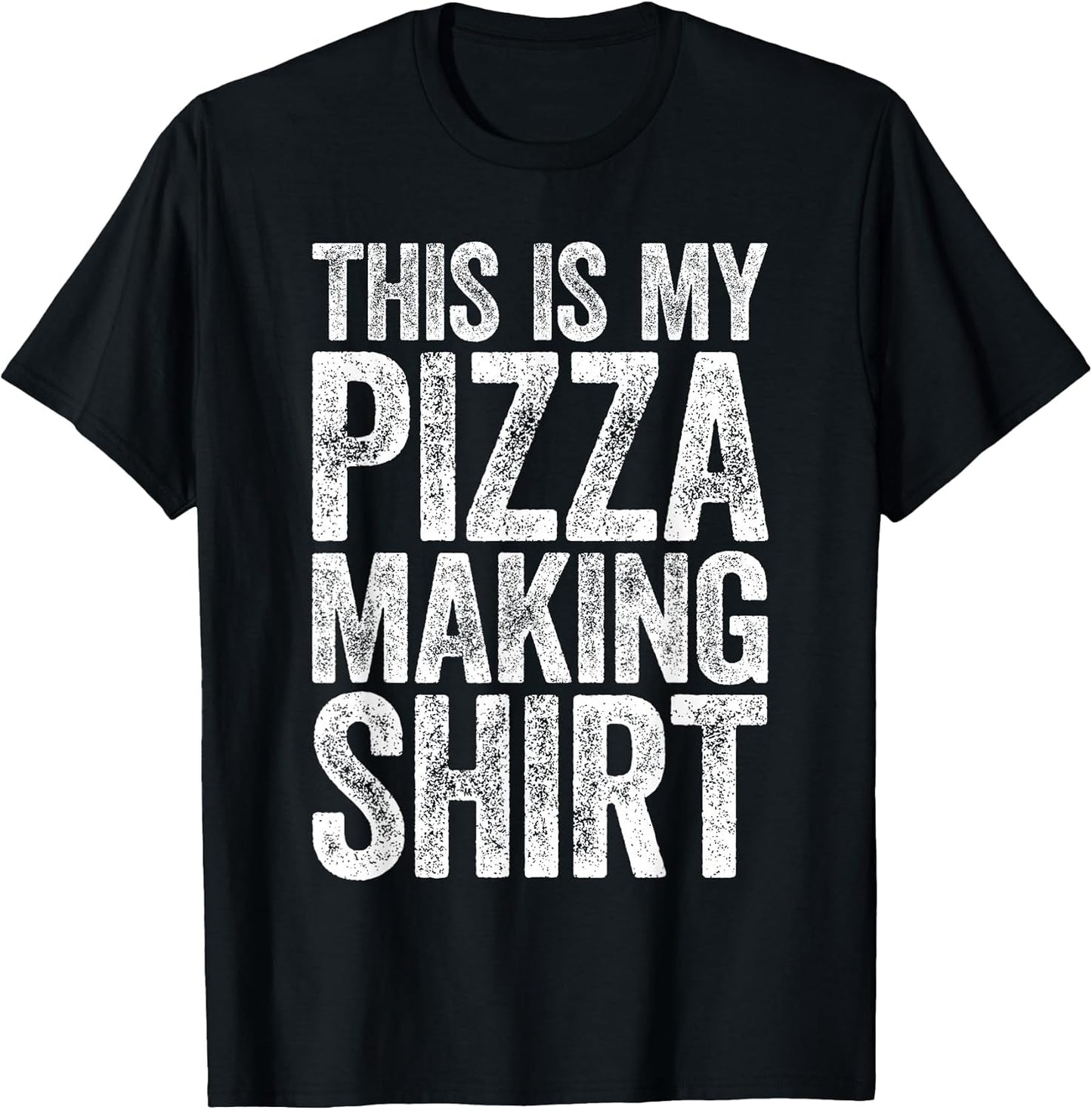 This Is My Pizza Making Shirts