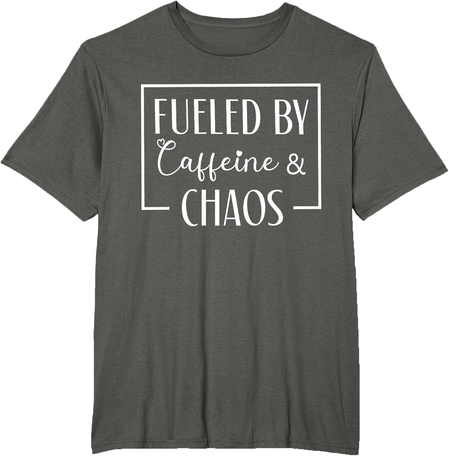 Fueled By Caffeine And Chaos, Mom Coffee Lover tee