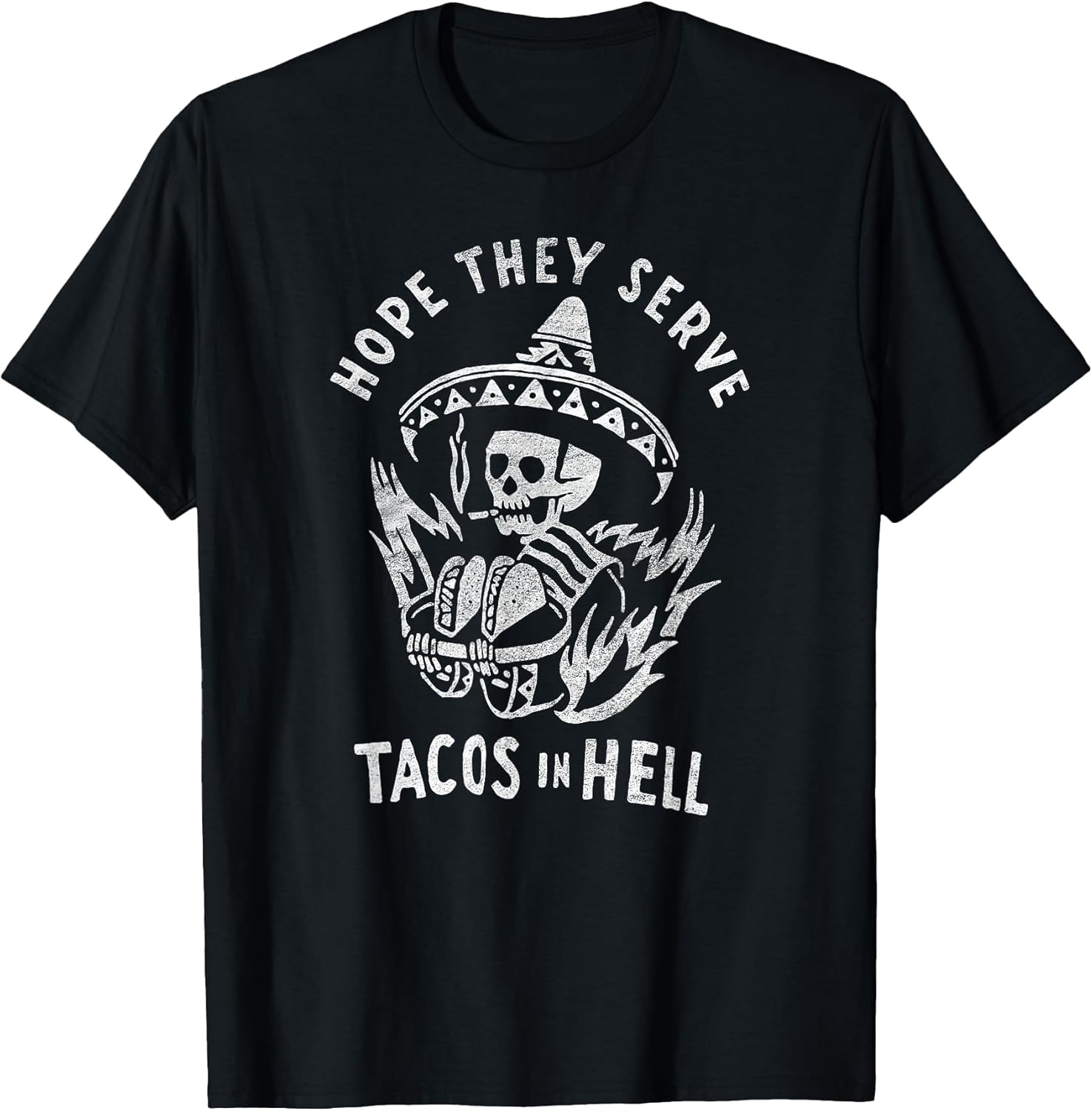 Hope They Serve Tacos in Hell apparel