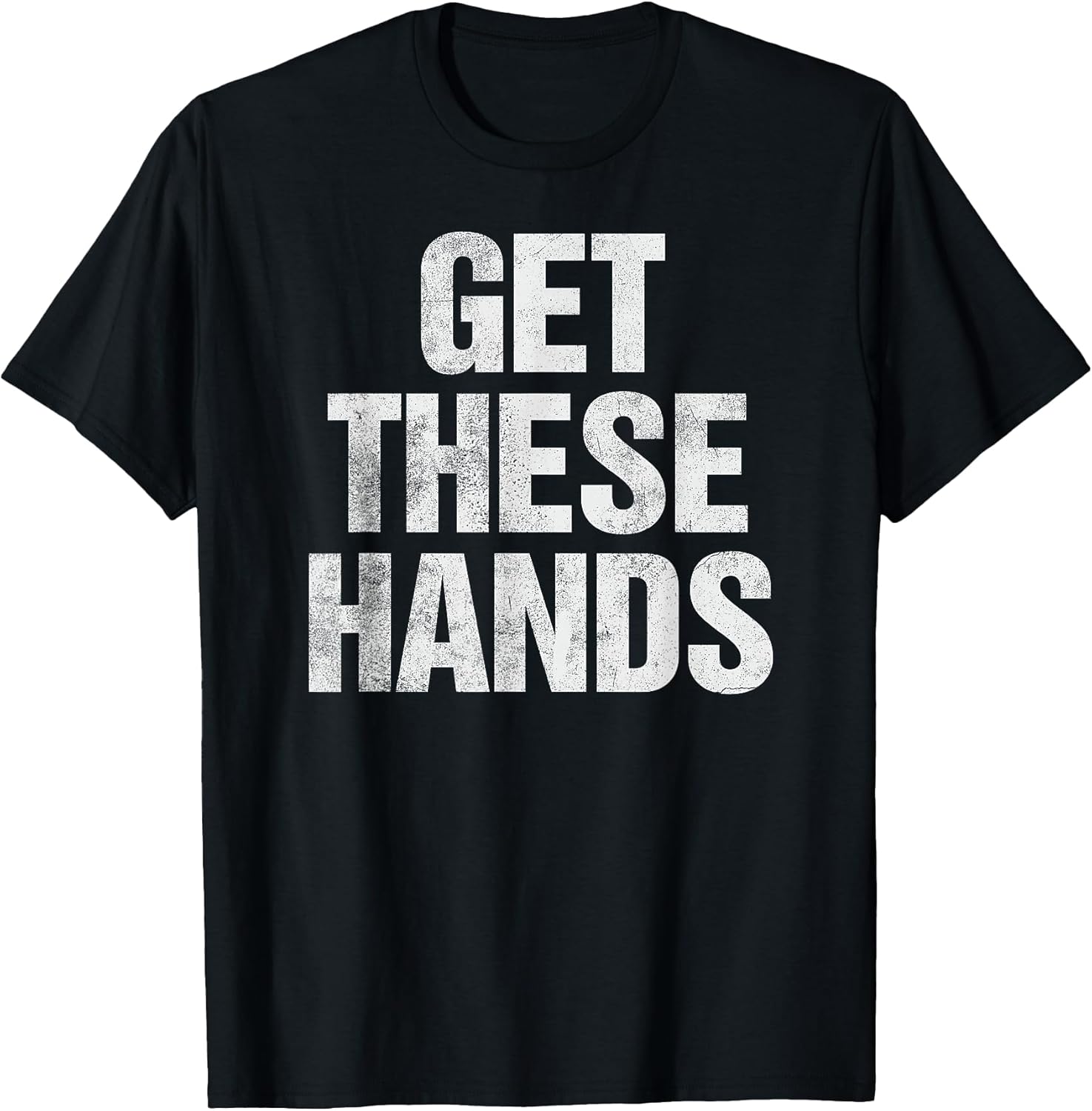 Get These Hands Tees