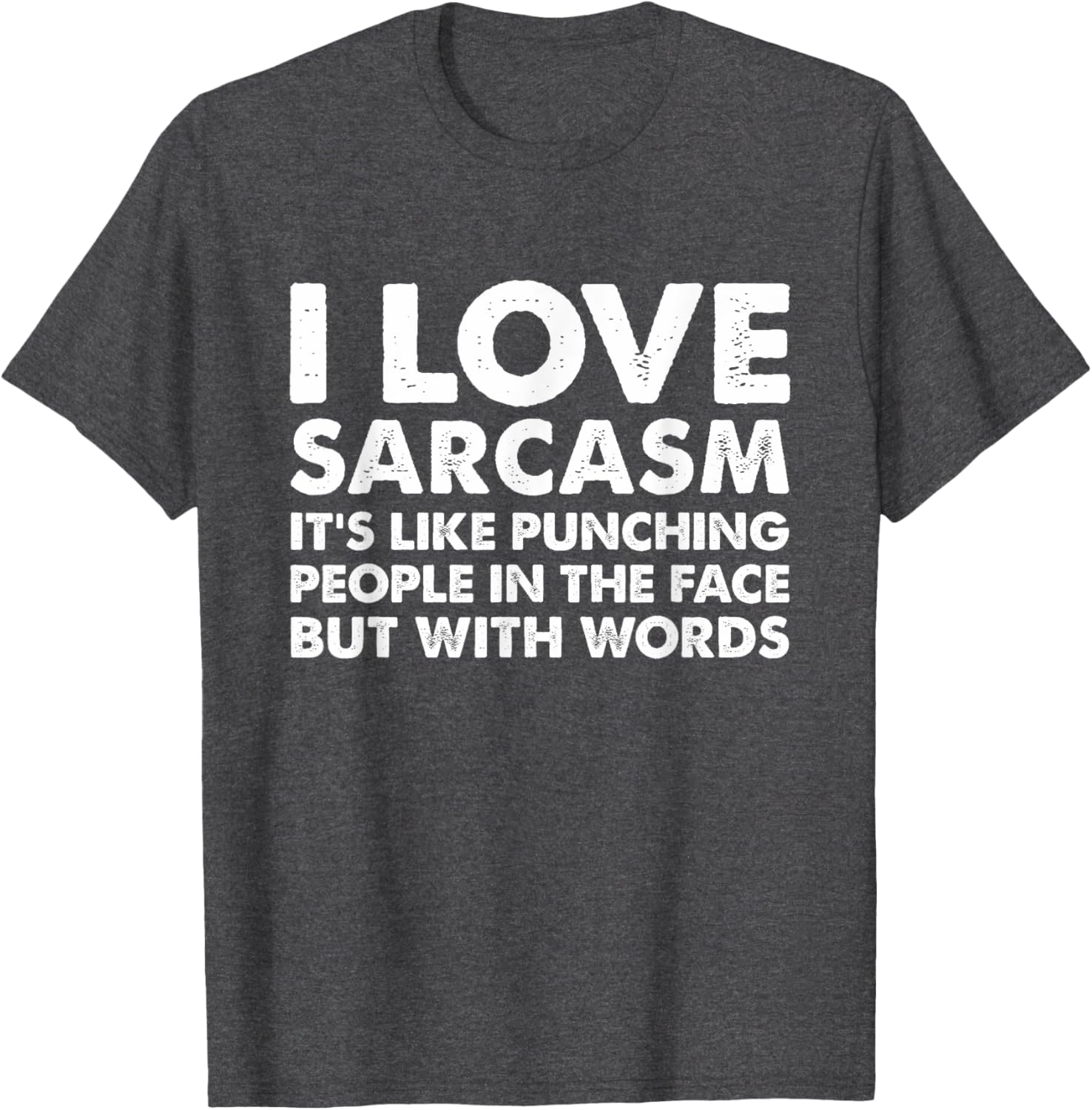I Love Sarcasm It's Like Punching People Tee.