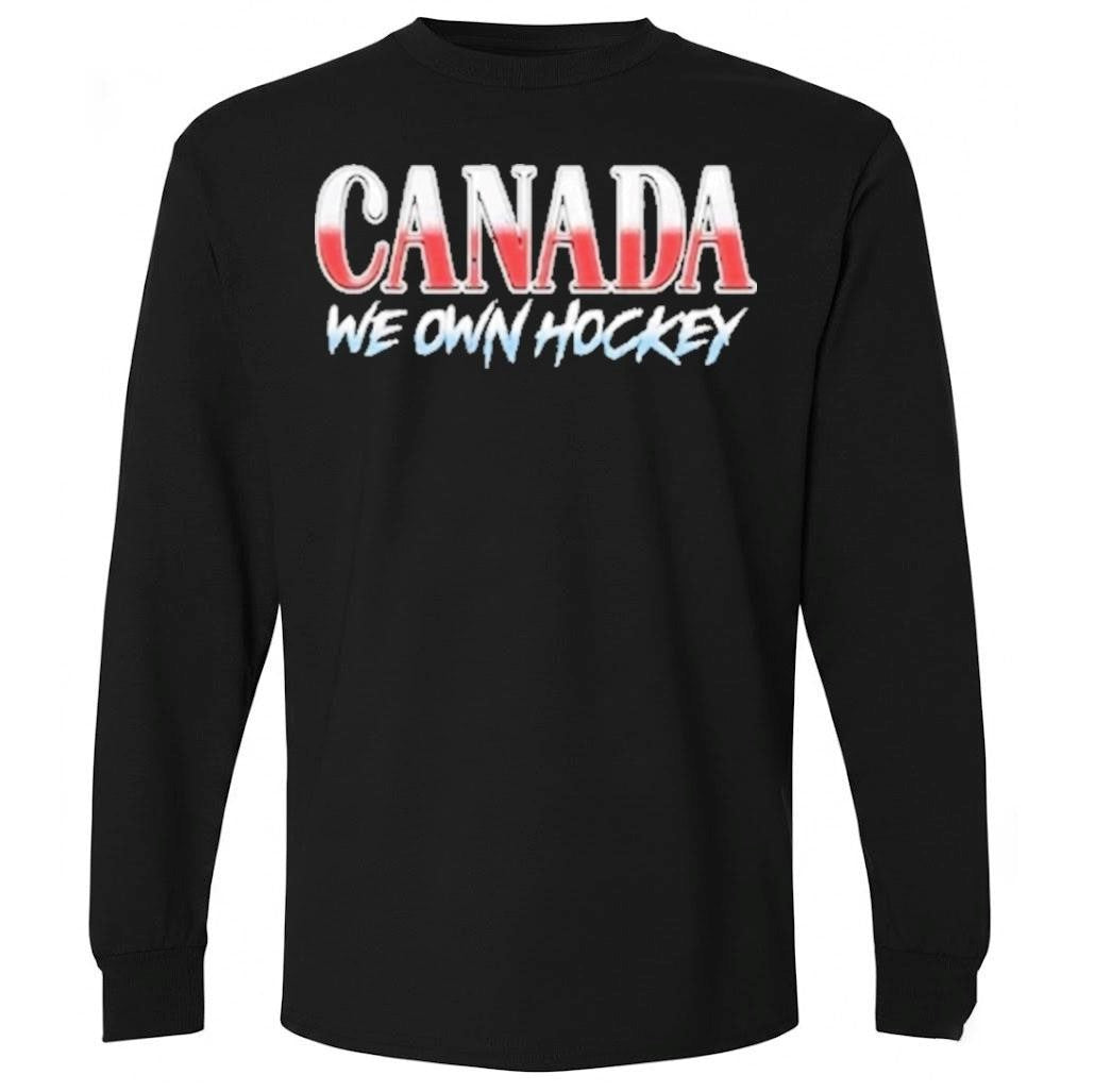 Canada We Own Hockey Shirt