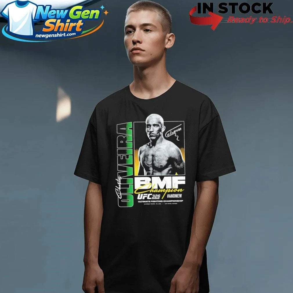 Charles Oliveira UFC 326 #AndNew BMF Champion Shirt