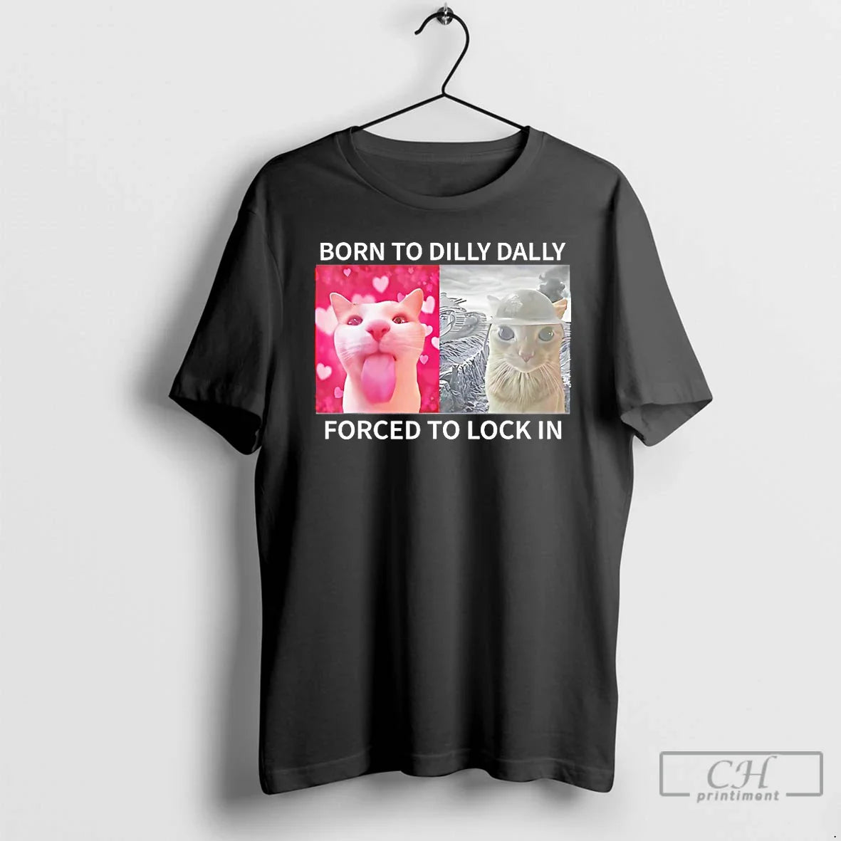 Classic Cat Meme Born To Dilly Dally Forved To Lock In T Shirts