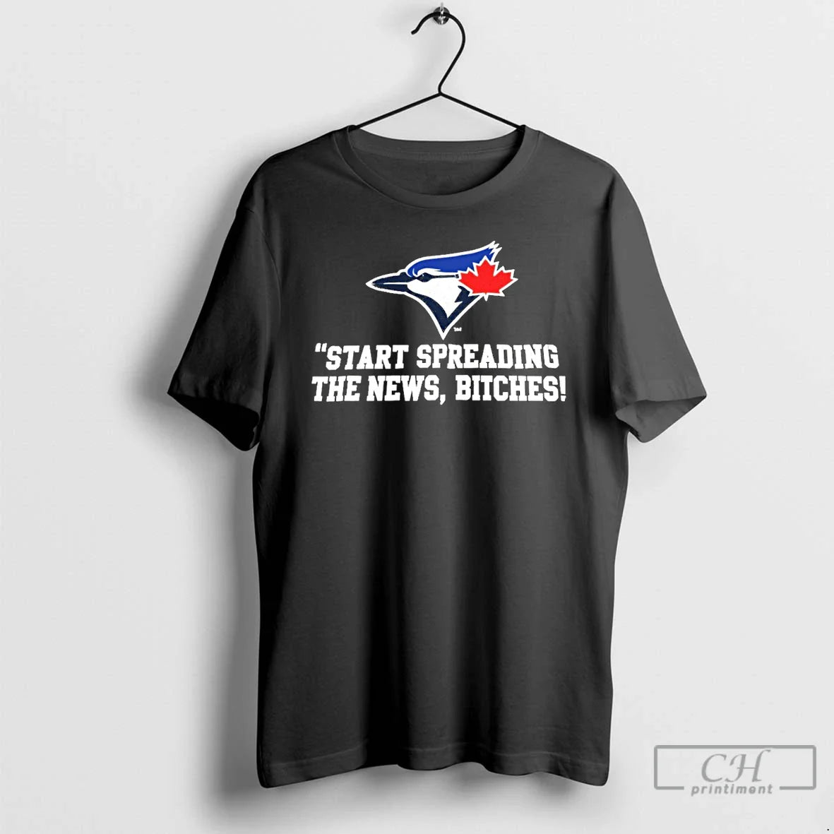 Classic Toronto Blue Jays Baseball Start Spreading The News Bitches Logo T Shirts