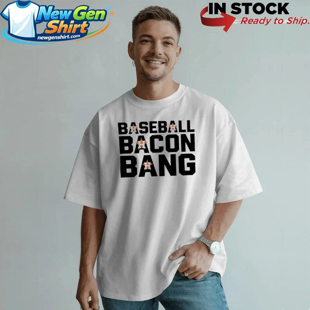 Houston Astros Baseball Bacon Bang Shirt