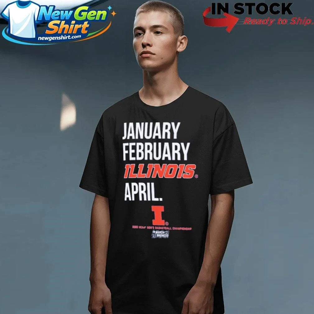 JANUARY FEBRUARY ILLINOIS APRIL SHIRT