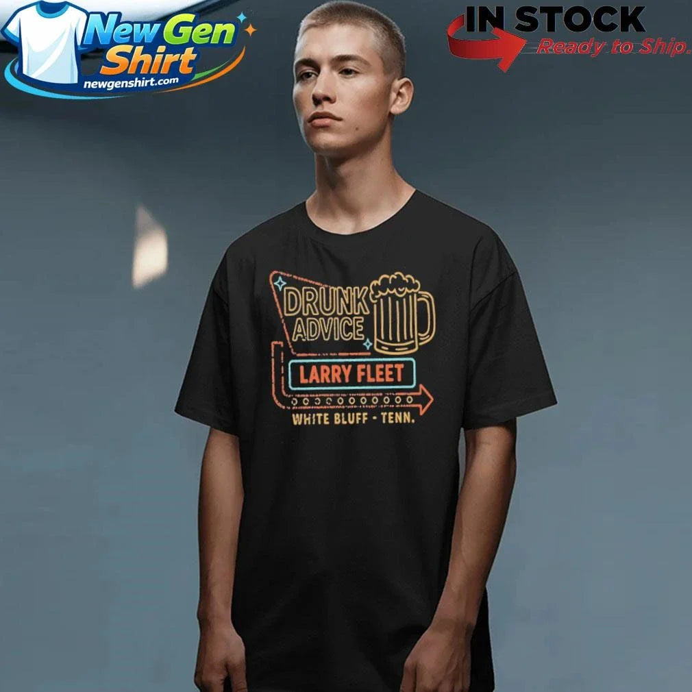 Larry Fleet Drunk Advice Shirt