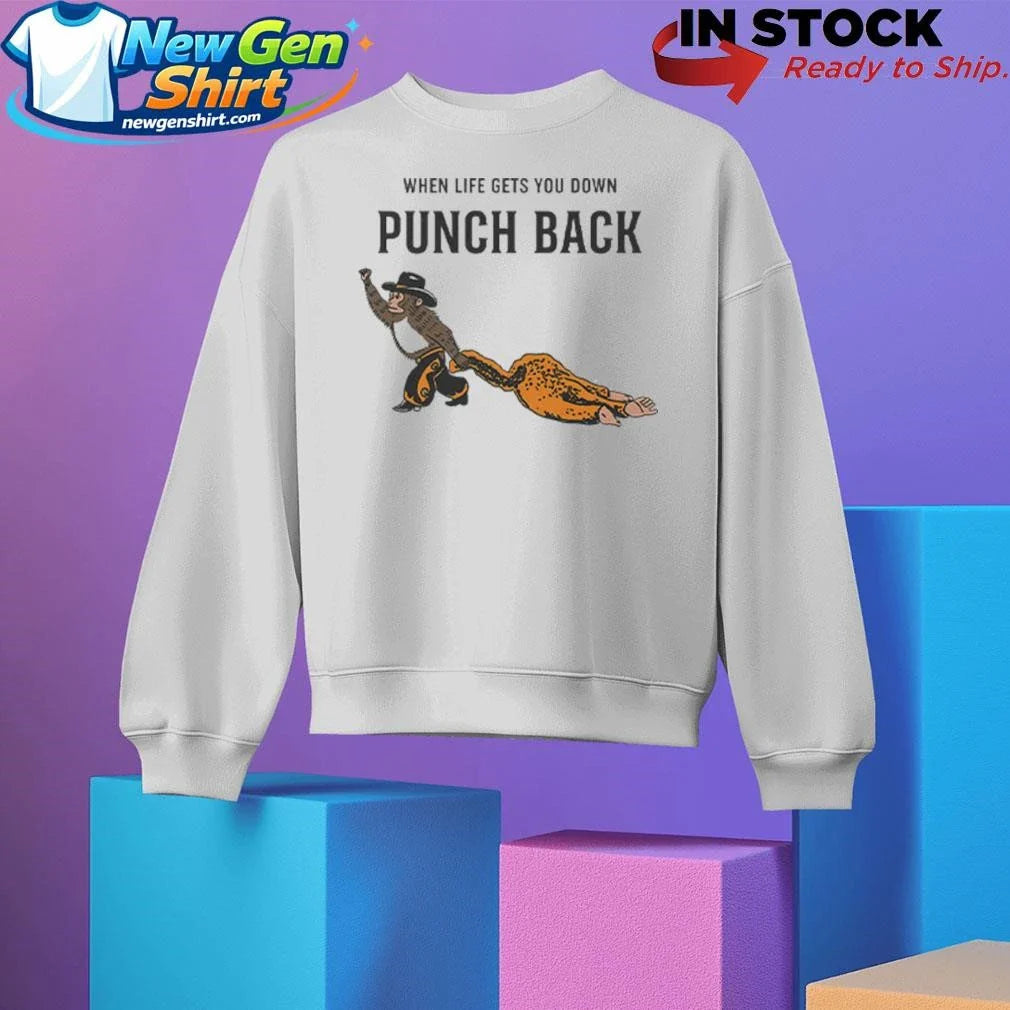 Monkey Punch When Life Gets You Down Punch Back Shirt