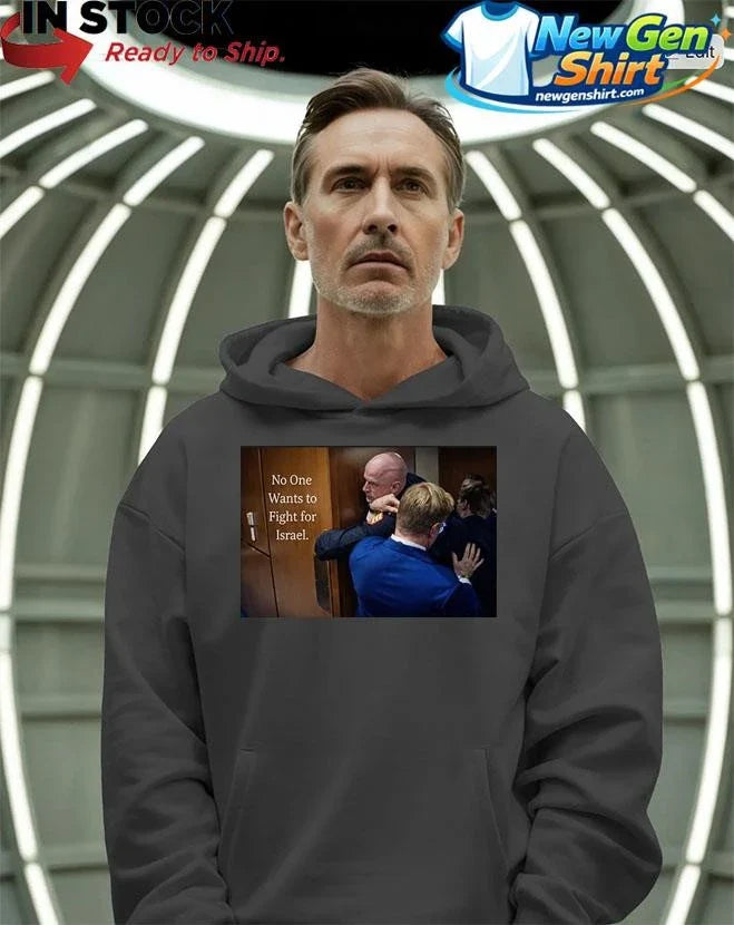 No One Wants to Fight for Israel Brian McGinnis Shirt