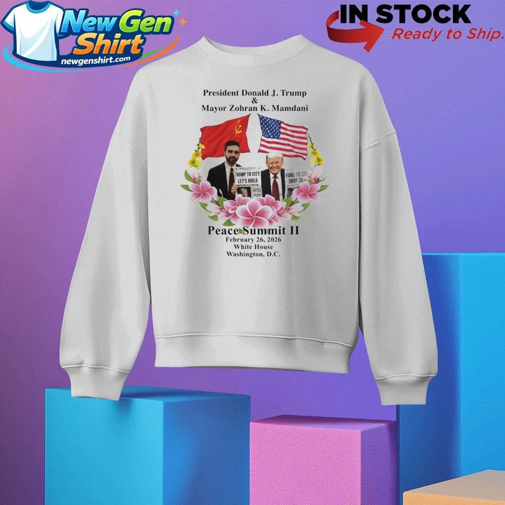 Peace Summit II Donald J. Trump and Zohran K. Mamdani Shirt