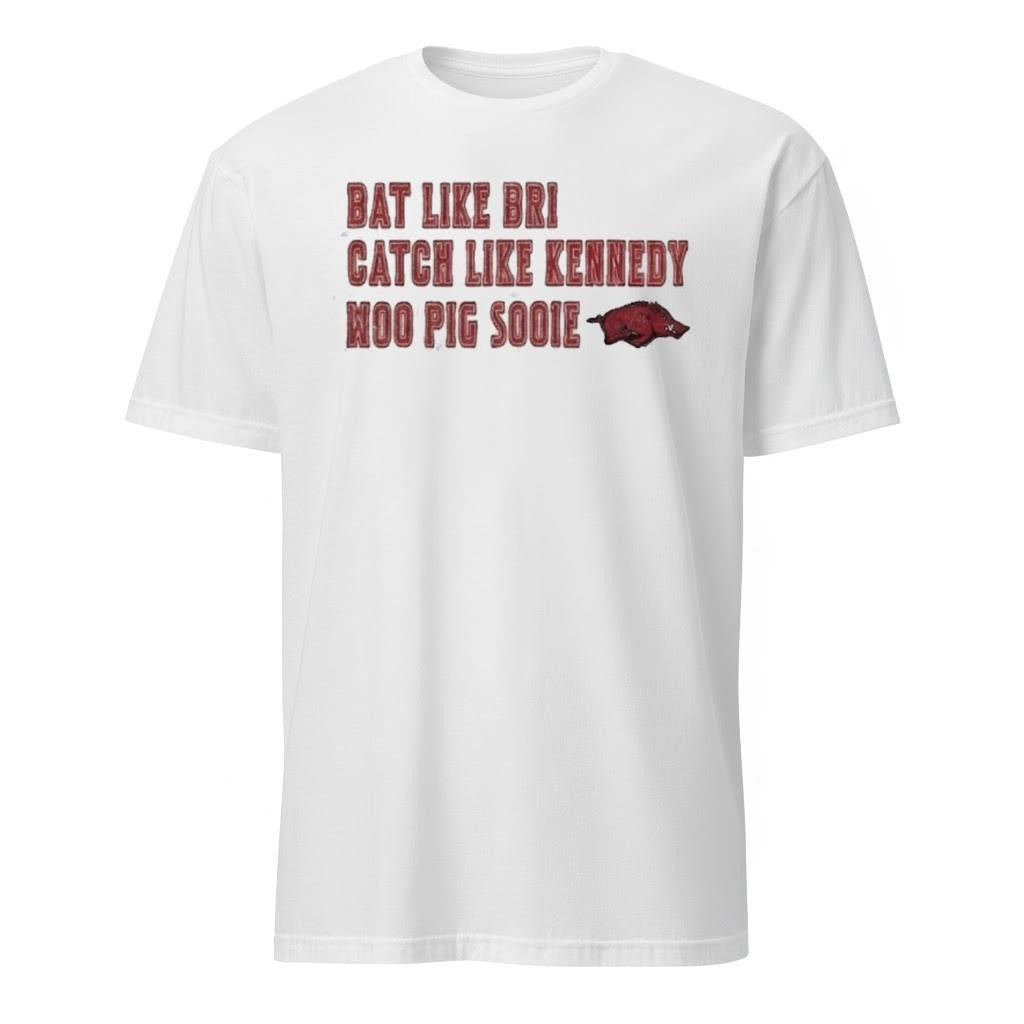Razorbacks Bat Like Bri Catch Like Kennedy Woo Pig Sooie Shirt