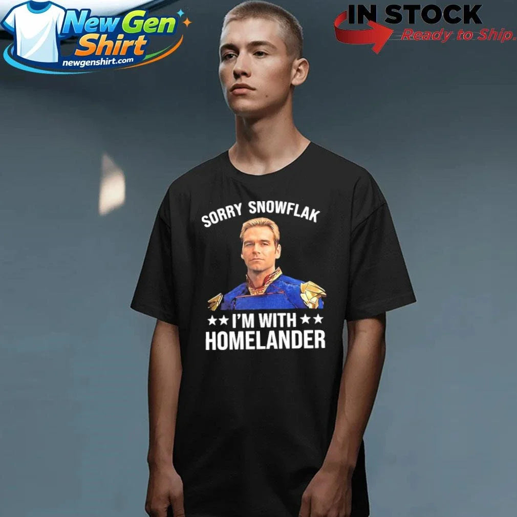 Sorry Snowflake I’m With Homelander Shirt