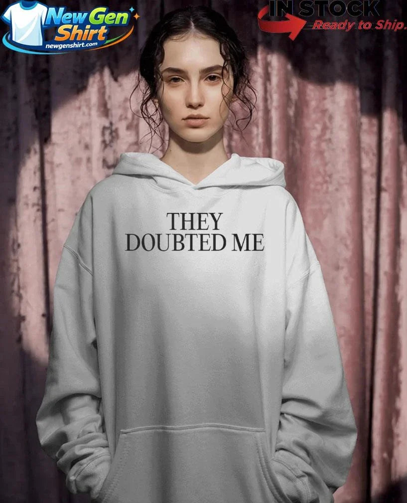 The Doubted Me Shirt