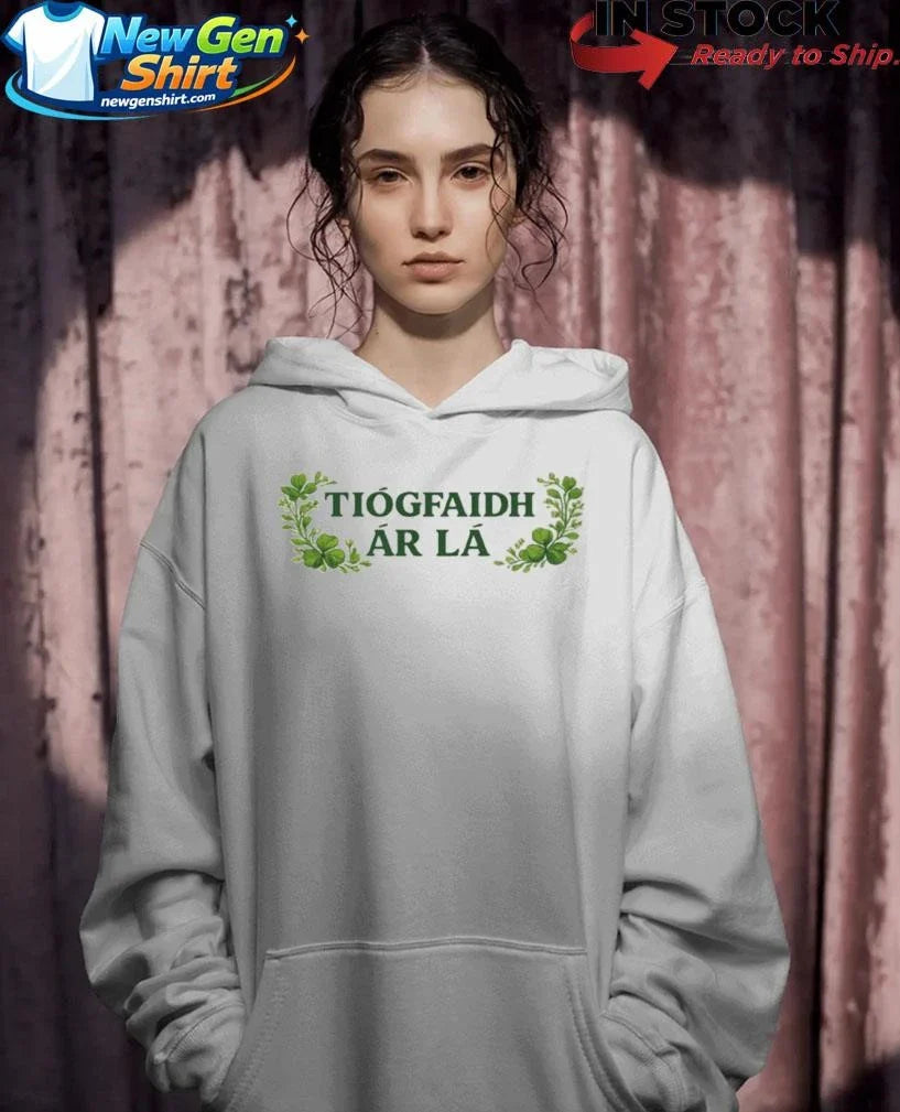 Tiogfaidh Ar La Shirt