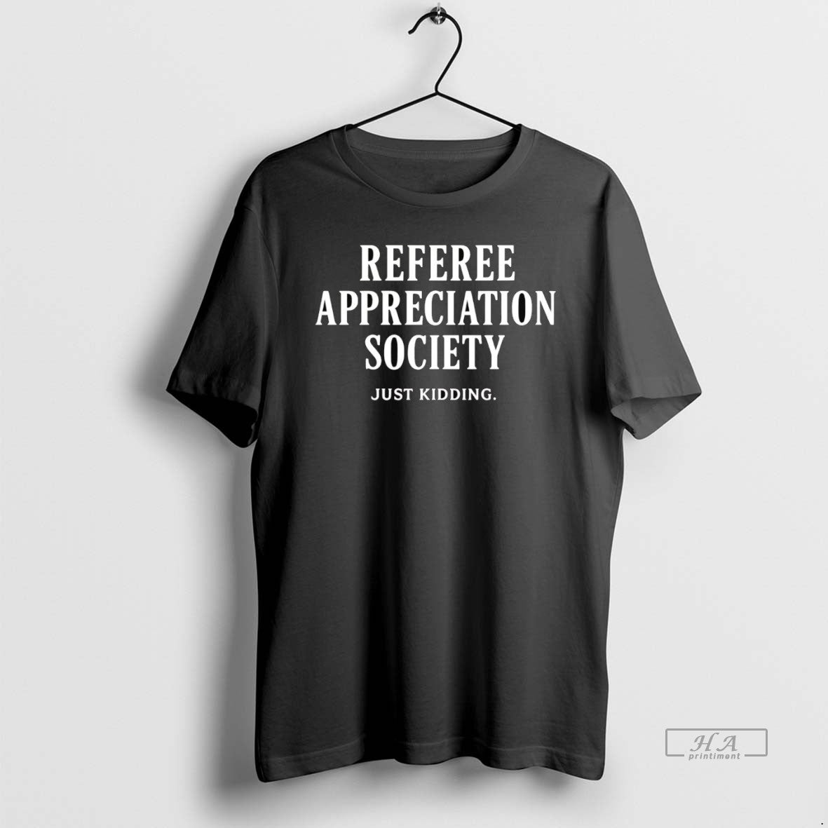 Trendy Referee Appreciation Society Just Kidding