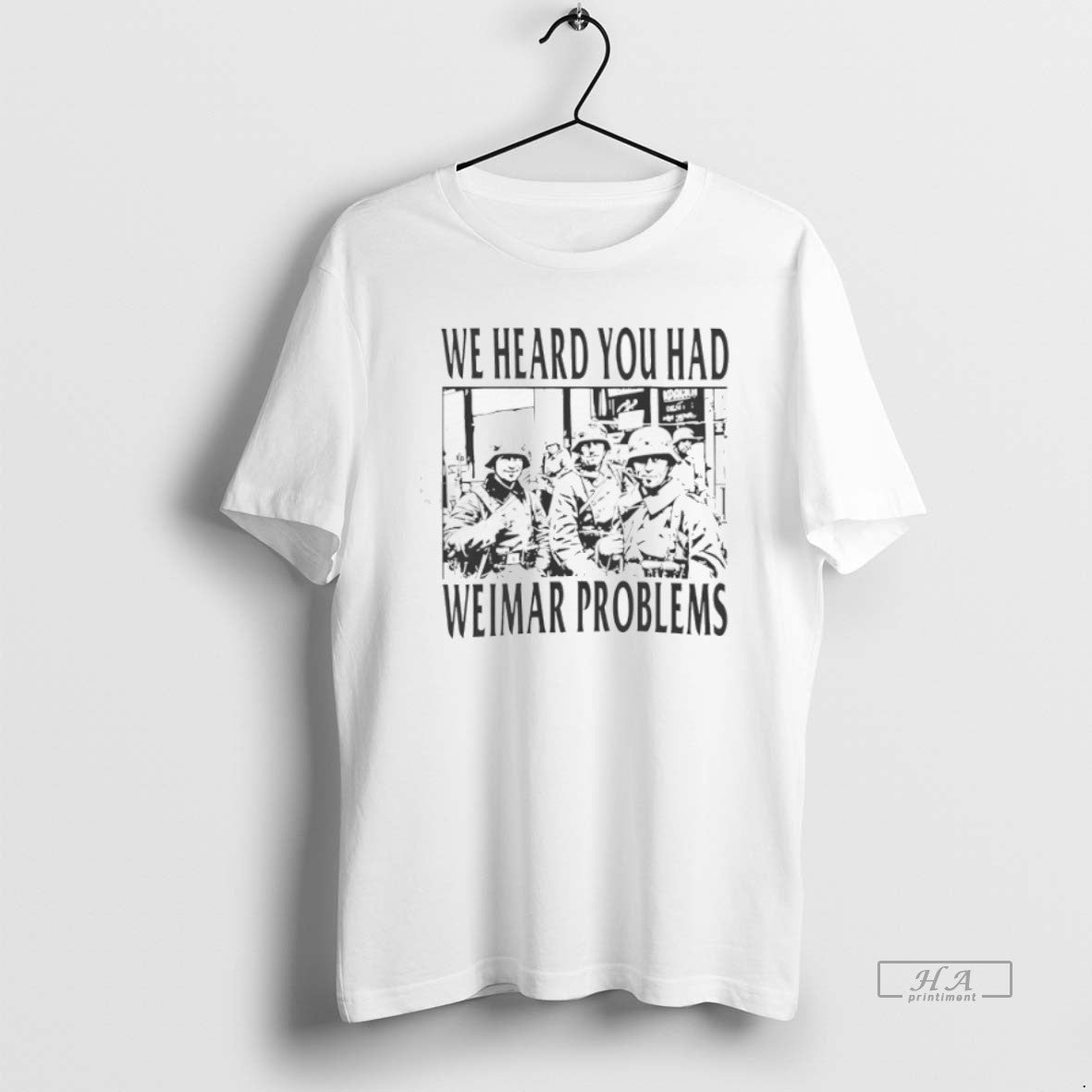 Trendy We Heard You Had Weimar Problems