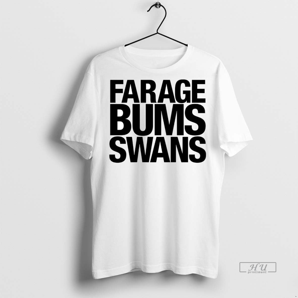 Viral Farage Bums Swans Tee Shirt Sweater