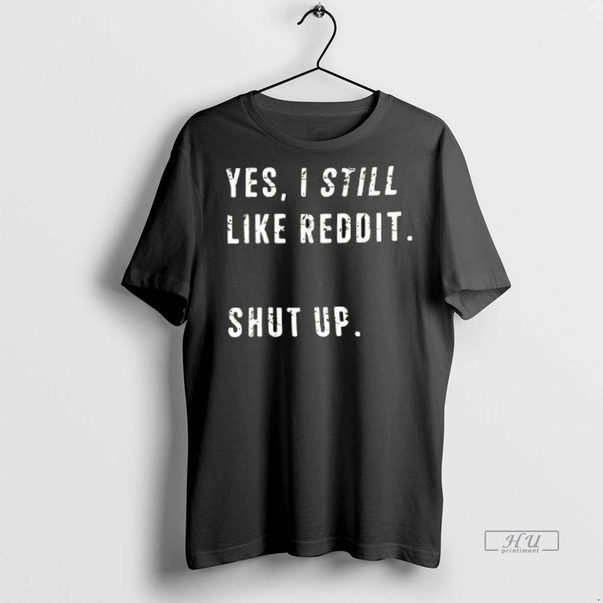 Viral Yes I Still Like Reddit Shut Up Ceramic Ceramic And Classic Dad Cap Tee