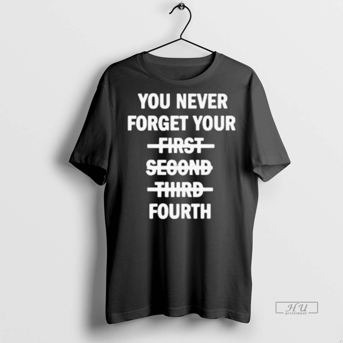Viral You Never Forget Your Fourth Tee Shirt Sweater
