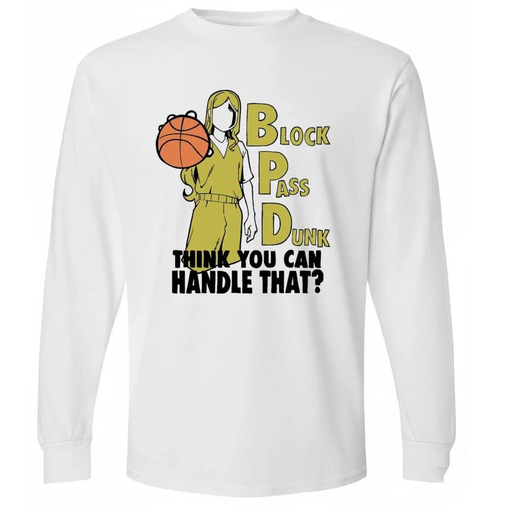 Block Pass Dunk Think You Can Handle That Shirt